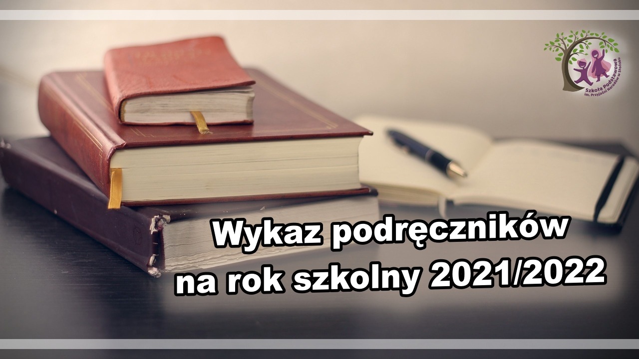 Wykaz podręczników na rok szkolny 2021/2022 - Obrazek 1
