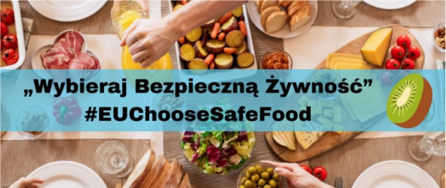 Kampania #EUChooseSafeFood - świadome decyzje dotyczące codziennych wyborów żywieniowych. - Obrazek 1